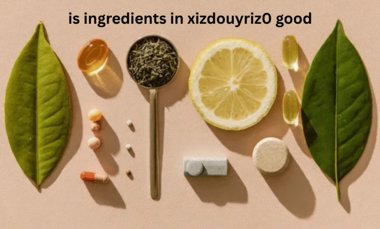 is ingredients in xizdouyriz0 good
