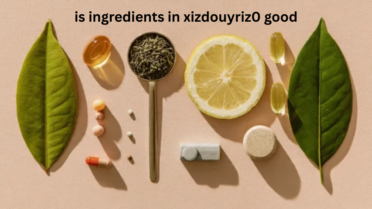 is ingredients in xizdouyriz0 good