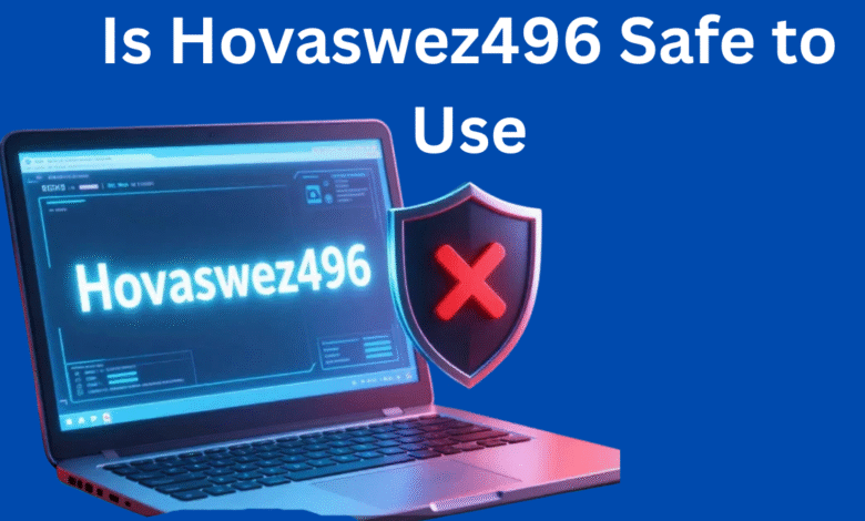 Is Hovaswez496 Safe to Use