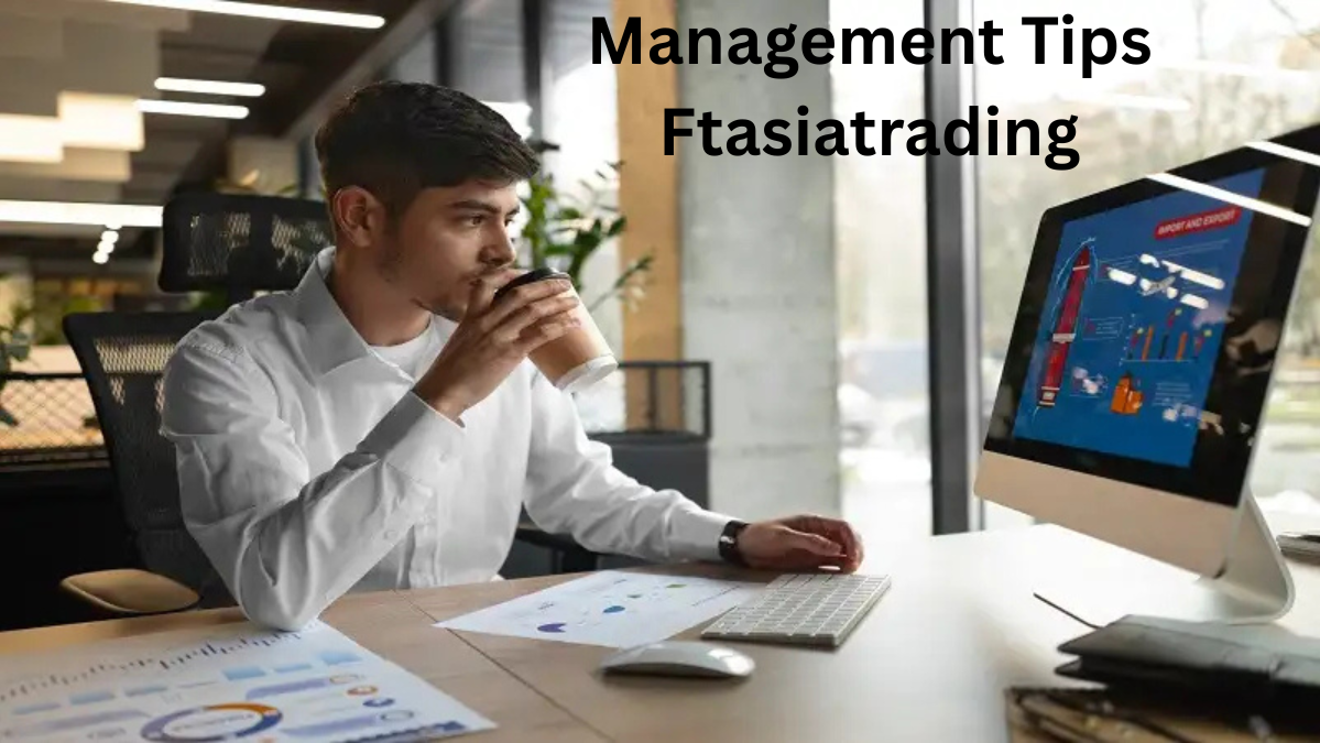 management tips ftasiatrading